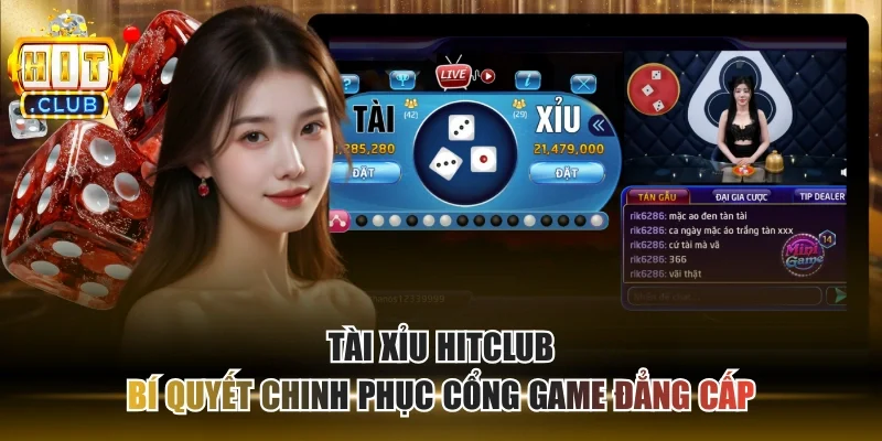Tài Xỉu HITCLUB - Bí Quyết Chinh Phục Cổng Game Đẳng Cấp